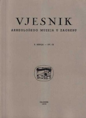vjesnik arheološkog muzeja u zagrebu - 3. serija - sv. ix