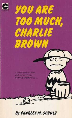 charles m. schulz: you are too much, charlie brown br. 21