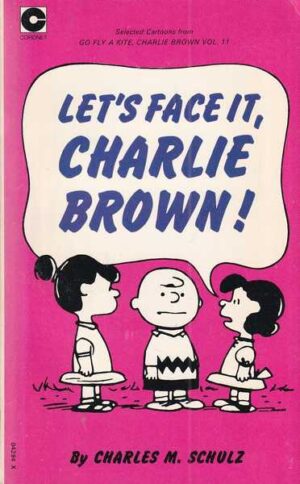 charles m. schulz: let's face it, charlie brown! br. 9