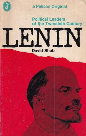 david shub: political leaders of the twentieth century - lenin