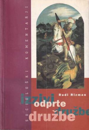 rudi rizman: izzivi odprte družbe