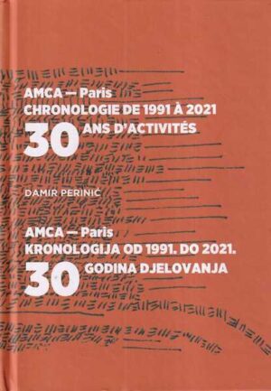 damir periniĆ: amca - paris kronologija od 1991. do 2021. / 30 godina djelovanja