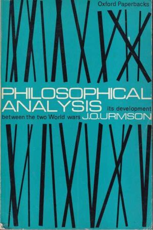 j. o. urmson: philosophical analysis - its development between the two world wars