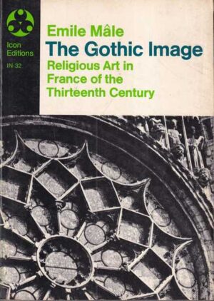 emile male: the gothic image - religious art in france of the thirteenth century