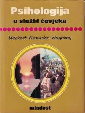 hans ueckert, rainer kakuska, jurgen nagorny: psihologija u službi čovjeka