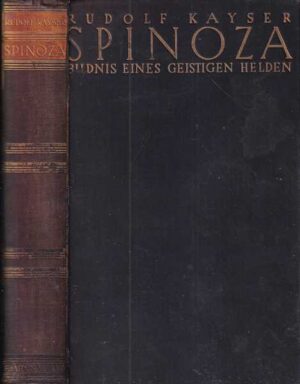 rudolf kayser: spinoza bildnis eines geistigen helden