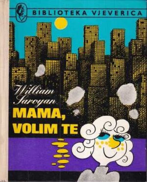 william saroyan: mama, volim te