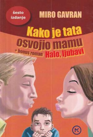 miro gavran: kako je tata osvojio mamu