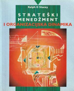 ralph d stacey: strateški menedžment i organizacijska dinamika