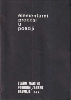 vlado martek: elementarni procesi u poeziji