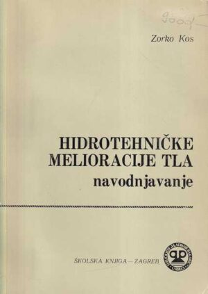 zorko kos: hidrotehničke melioracije tla - navodnjavanje