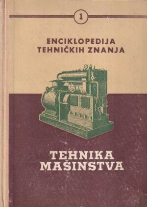 radmio Živković (ur.): enciklopedija tehničkih znanja - tehnika mašinstva