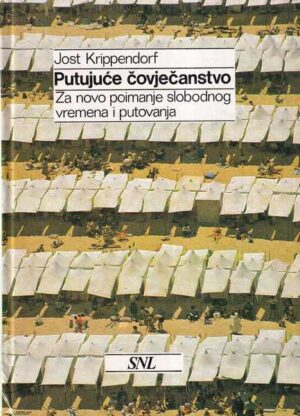 jost krippendorf: putujuće čovječanstvo - za novo poimanje slobodnog vremena i putovanja