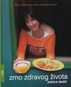 ankica dedić: zrno zdravog života