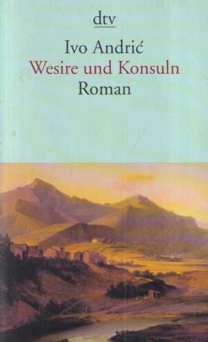 ivo andrić: wesire und konsuln