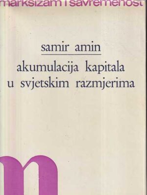samir amin: akumulacija kapitala u svjetskim razmjerima