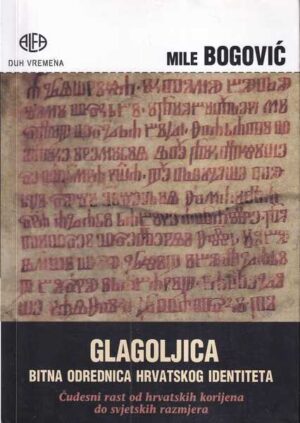 mile bogović: glagoljica - bitna odrednica hrvatskog identiteta