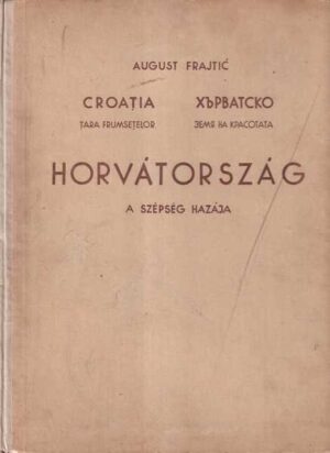 august frajtić: hrvatska – zemlja ljepote