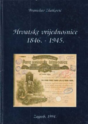 branislav zlatković: hrvatske vrijednosnice 1846.-1946