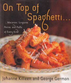johanne kileen i george germon: on top of spaghetti, macaroni, linguine, penne and pasta of every kind
