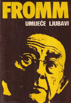 erich fromm: umijeće ljubavi