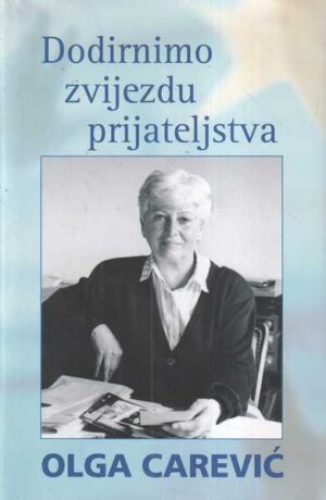 olga carević: dodirnimo zvijezdu prijateljstva