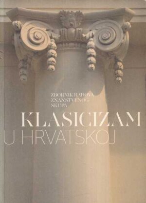 irena kraševac (ur.): klasicizam u hrvatskoj