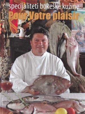 dragan peričić: specijaliteti bokeške kužine - pour votre plaisir