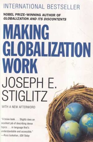 joseph e. stiglitz: making globalization work