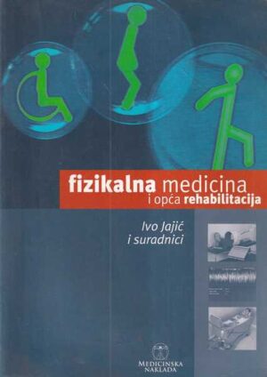 ivo jajić i suradnici : fizikalna medicina i opća rehabilitacija