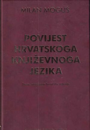milan moguš: povijest hrvatskoga književnoga jezika