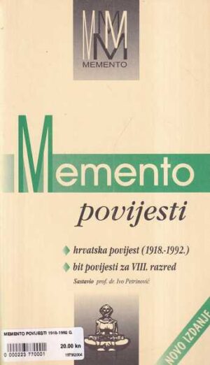 ivo petrinović: memento povijesti (hrvatska povijest 1918.-1992., bit povijesti za viii. razred)