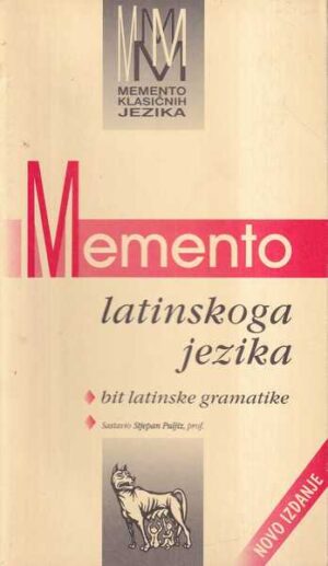 stjepan puljiz: memento latinskoga jezika - bit latinske gramatike