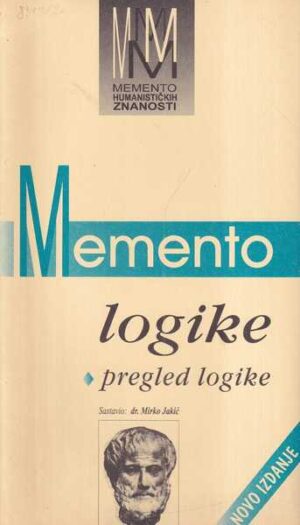 mirko jakić: memento logike - pregled logike