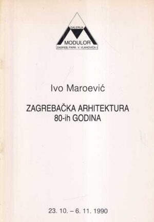 ivo maroević: zagrebačka arhitektura 80-ih godina