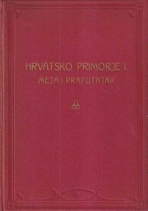 ivo t. franić: hrvatsko primorje i. - meja i praputnjak