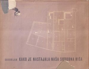 dušan grabrijan: kako je nastajala naša sodobna hiša