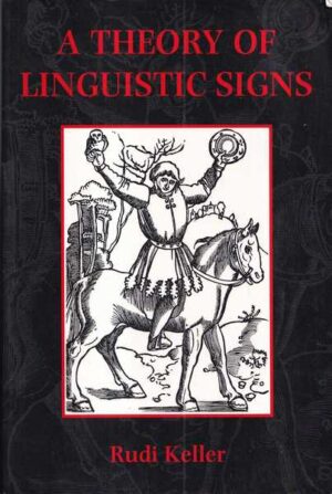 rudi keller: a theory of linguistic signs