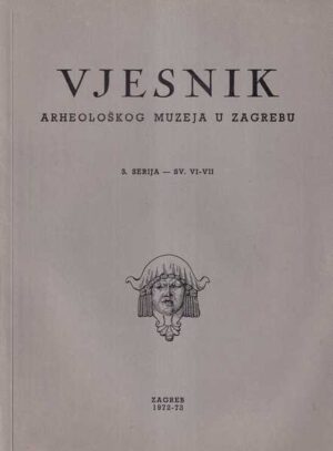 duje rendić-miočević (ur.): vjesnik arheološkog muzeja u zagrebu vi.-vii.