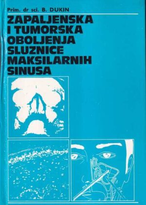 prim. dr sci. b. dukin: zapaljenska i tumorska oboljenja sluznice maksilarnih sinusa