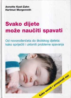 annette kast-zahn, hartmut morgenroth: svako dijete može naučiti spavati