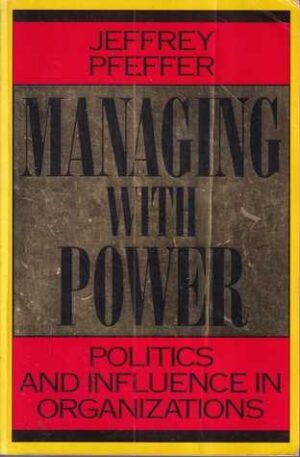 jeffrey pfeffer: managing with power