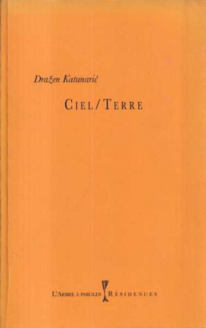 dražen katunarić: ciel/terre