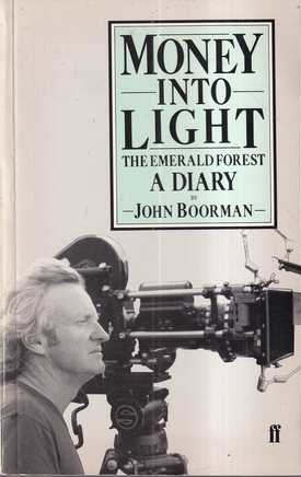 john boorman: money into light – the emerald forest, a diary