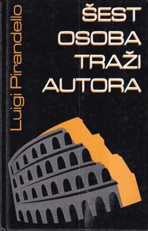 luigi pirandello: Šesto osoba traži autora