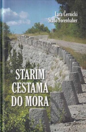 lara Černicki i stašo forenbaher: starim cestama do mora