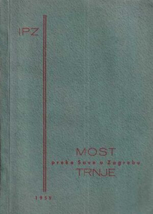 kruno tonković: most preko save u zagrebu trnje