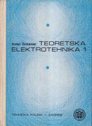 tomo bosanac: teoretska elektrotehnika 1