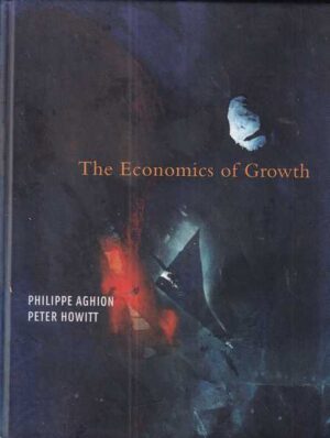 philipe aghion i peter howitt: the economics of growth