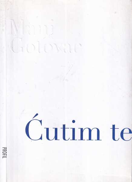 mani gotovac: Ćutim te